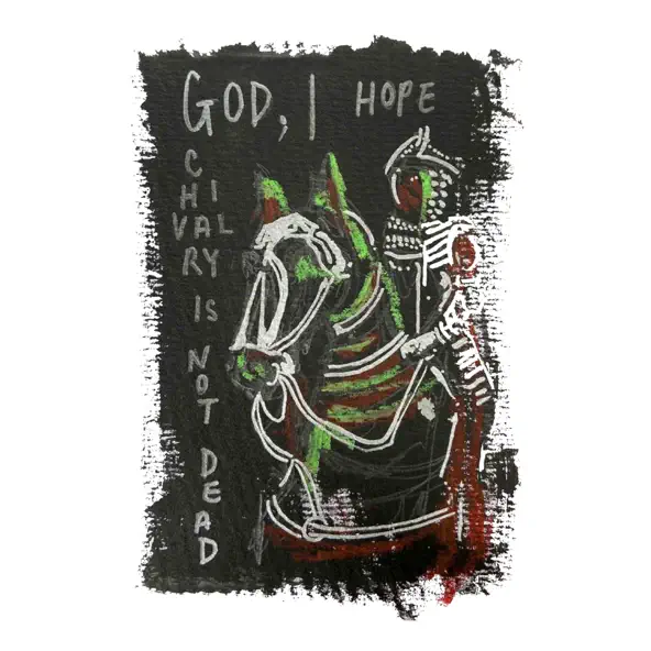 God, I Hope Chivalry Is Not Dead